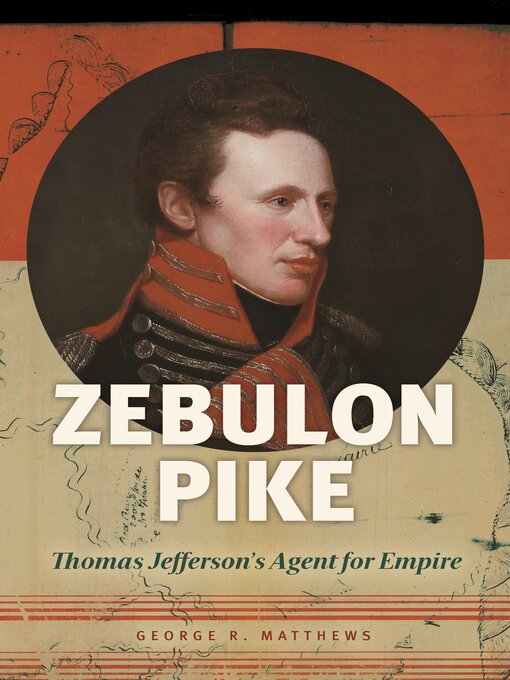 Title details for Zebulon Pike by George R. Matthews - Available
